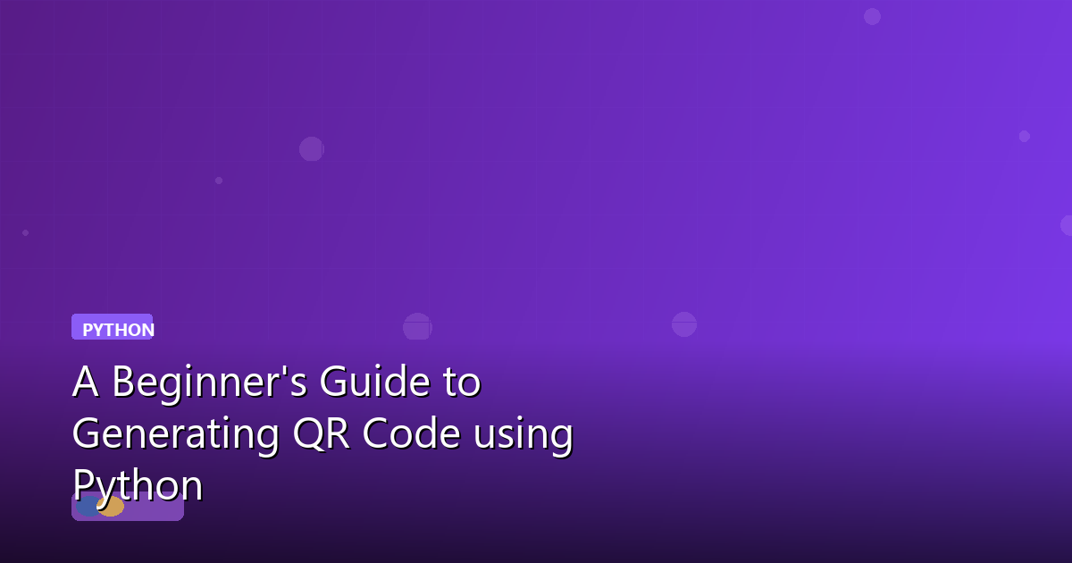 A Beginner's Guide to Generating QR Code using Python